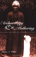 The Archaeology of Mothering