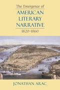 The emergence of American literary narrative, 1820-1860