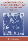 Anglo-American strategic relations and the Far East, 1933-1939