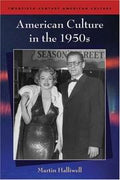 American Culture in the 1950s (Twentieth-Century American Culture)