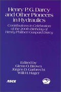 Henry P.G. Darcy and Other Pioneers in Hydraulics