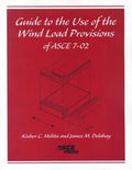 Guide to the Use of the Wind Load Provisions of ASCE 7-02 (Mehta, Kishor C. Guide to the Use of the Wind Load Provisions of Asce 7-98.)