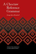 A Choctaw Reference Grammar (Studies in the Anthropology of North Ame)
