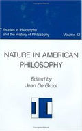 Nature in American Philosophy (Studies in Philosophy and the History of Philosophy)