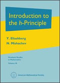 Introduction to the $h$-Principle (Graduate Studies in Mathematics, V 48)