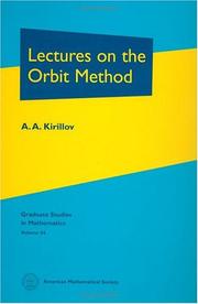 Lectures on the Orbit Method (Graduate Studies in Mathematics, Vol. 64) (Graduate Studies in Mathematics)