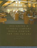 Designing a School Library Media Center for the Future