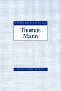 Understanding Thomas Mann (Understanding Modern European and Latin American Literature)