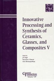 Innovative processing and synthesis of ceramics, glasses, and composites V