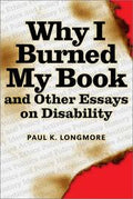 Why I Burned My Book and Other Essays on Disability (American Subjects)