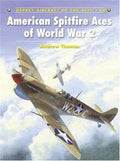 American Spitfire Aces of World War 2 (Aircraft of the Aces)