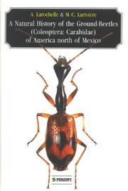 A Natural History of the Ground-Beetles (Coleoptere: Carabidae) of American North of Mexico (Pensoft Series Faunistica, 27)