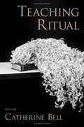 Teaching Ritual (Aar Teaching Religious Studies Series)