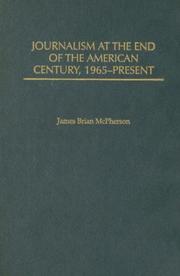 Journalism at the End of the American Century, 1965-Present (The History of American Journalism)