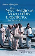 The New Religious Movements Experience in America (The American Religious Experience)