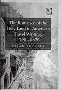 The Romance of the Holy Land in American Travel Writing