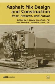 Asphalt Mix Design and Construction: Past, Present, and Future State of the Practice