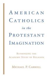 American Catholics in the Protestant Imagination