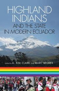 Highland Indians and the State in Modern Ecuador (Pitt Latin American Studies)