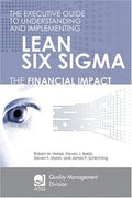 The Executive Guide to Understanding and Implementing Lean Six (The Asq Quality Management Division Economics of Quality Book Series)