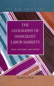The Geography of Immigrant Labor Markets: Space, Networks, and Gender (The New Americans: Recent Immigration and American Society)