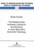 The Relationship Between Literature and Science in John Banville's Scientific Tetralogy (Anglo-Amerikanische Studien - Anglo-American Studies)