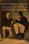 Oliver Wendell Holmes and the culture of conversation