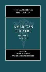 The Cambridge History of American Theatre: Volume 2