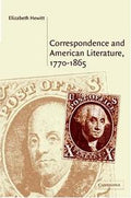 Correspondence and American literature, 1770-1865
