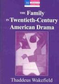 The family in twentieth-century American drama