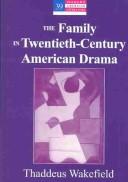 The family in twentieth-century American drama