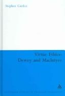 VIRTUE ETHICS: DEWEY AND MACINTYRE.