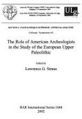 The role of American archaeologists in the study of the European Upper Paleolithic