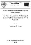 The role of American archaeologists in the study of the European Upper Paleolithic