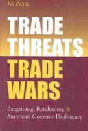 Trade Threats, Trade Wars