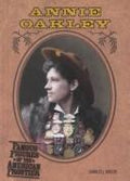 Annie Oakley (Famous Figures of the American Frontier)