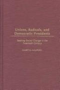 Unions, Radicals, and Democratic Presidents