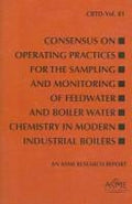 Consensus on Operating Practices for the Sampling and Monitoring of Feedwater and Boiler Water Chemistry In Modern Industrial Boilers (Crtd)