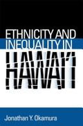 Ethnicity and Inequality in Hawai'i (Asian American History & Cultu)