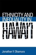 Ethnicity and Inequality in Hawai'i (Asian American History & Cultu)