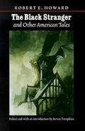 The Black Stranger and Other American Tales (The Works of Robert E. Howard)
