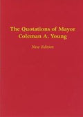 The quotations of Mayor Coleman A. Young.