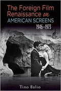 The Foreign Film Renaissance on American Screens 1946-1973