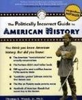 The politically incorrect guide to American history
