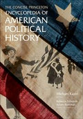 The concise Princeton encyclopedia of American political history