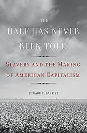 The Half Has Never Been Told
