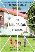 The Culdesac Syndrome Turning Around The Unsustainable American Dream