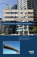 Project Administration For Designbuild Contracts A Primer For Owners Engineers And Contractors