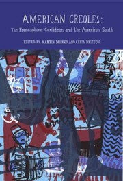 American Creoles The Francophone Caribbean And The American South
