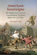 American Sovereigns The People And Americas Constitutional Tradition Before The Civil War